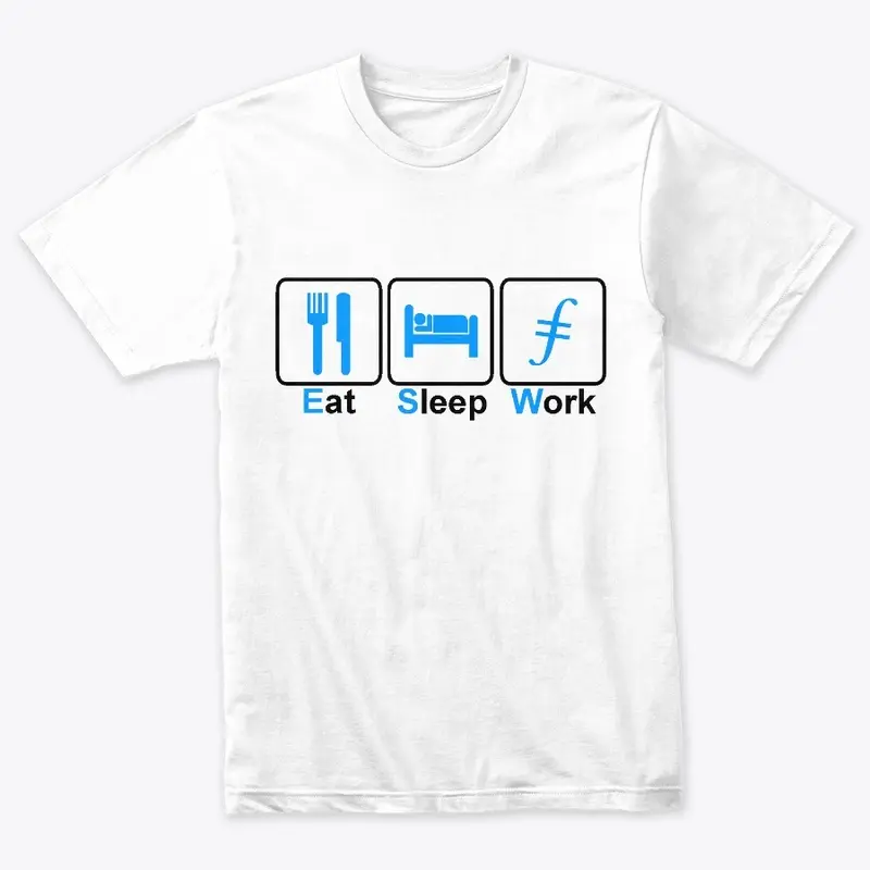 Eat Sleep Work FIL